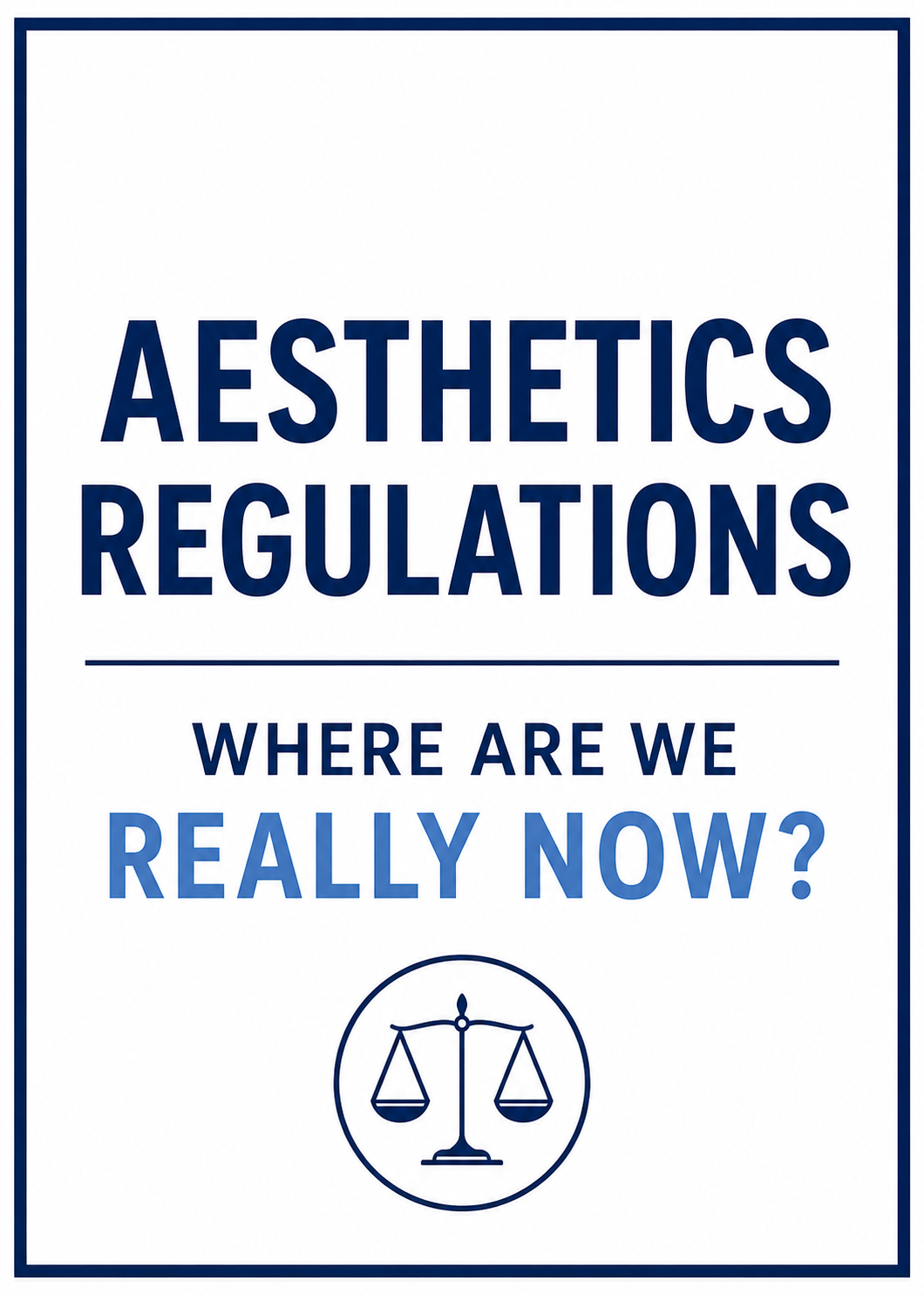 Aesthetics Regulations: Where Are We Really Now?