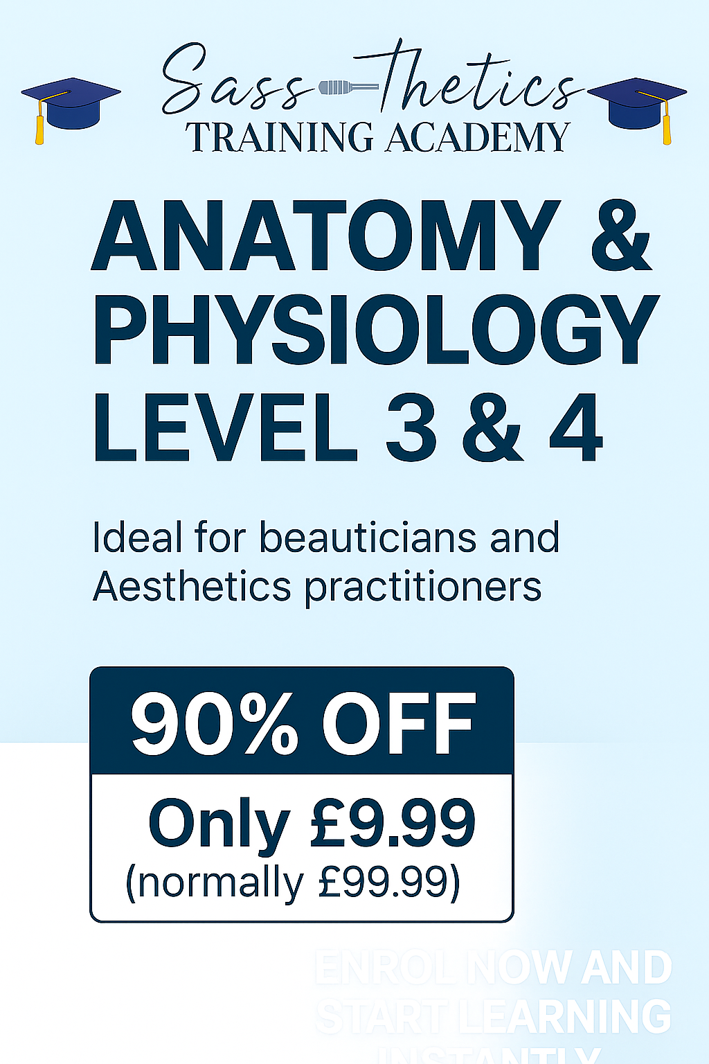 Advertisement for Sass-thetics Training Academy's Anatomy & Physiology Level 3 & 4 course with a 90% discount offer.